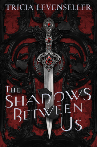 The Shadows Between Us by Tricia Levenseller | Review